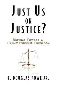 Just Us or Justice?  - Moving Toward a Pan-Methodist Theology