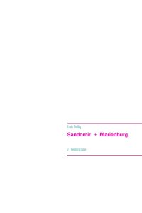 Sandomir + Marienburg  - 2 Theaterstücke