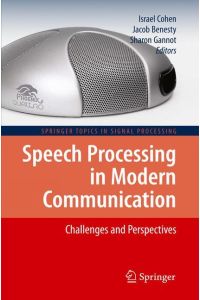 Speech Processing in Modern Communication  - Challenges and Perspectives