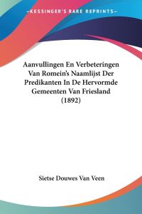 Aanvullingen En Verbeteringen Van Romein's Naamlijst Der Predikanten In De Hervormde Gemeenten Van Friesland (1892)
