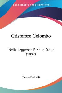 Cristoforo Colombo  - Nella Leggenda E Nella Storia (1892)