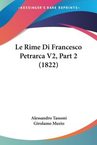 Le Rime Di Francesco Petrarca V2, Part 2 (1822)