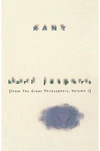Kant  - From the Great Philosophers, Volume 1