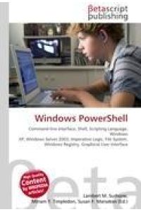 Windows PowerShell - Command-line Interface, Shell, Scripting Language, Windows XP, Windows Server 2003, Imperative Logic, File System, Graphical User Interface