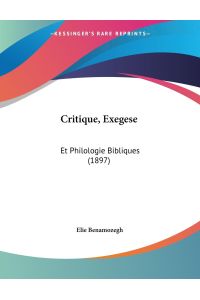 Critique, Exegese  - Et Philologie Bibliques (1897)