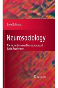 Neurosociology  - The Nexus Between Neuroscience and Social Psychology