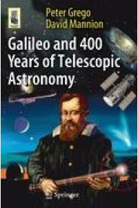 Galileo and 400 Years of Telescopic Astronomy