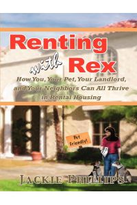 Renting with Rex  - How You, Your Dog, Your Landlord and Your Neighbors Can All Thrive in Rental Housing