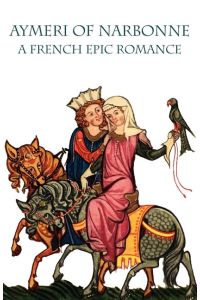 Aymeri of Narbonne  - A French Epic Romance