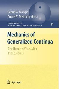 Mechanics of Generalized Continua  - One Hundred Years After the Cosserats