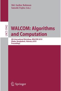 WALCOM: Algorithms and Computation  - 4th International Workshop, WALCOM 2010, Dhaka, Bangladesh, February 10-12, 2010, Proceedings