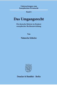 Das Umgangsrecht.   - Die deutsche Reform im Kontext europäischer Rechtsentwicklung.