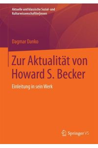 Zur Aktualität von Howard S. Becker  - Einleitung in sein Werk
