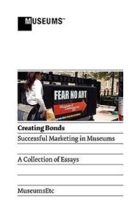 Creating Bonds  - Successful Marketing in Museums