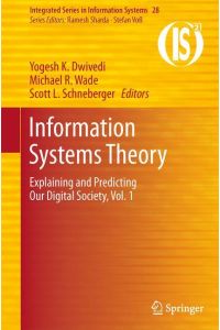 Information Systems Theory  - Explaining and Predicting Our Digital Society, Vol. 1