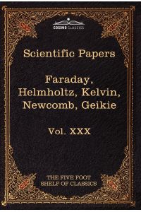 Scientific Papers  - Physics, Chemistry, Astronomy, Geology: The Five Foot Shelf of Classics, Vol. XXX (in 51 Volumes)