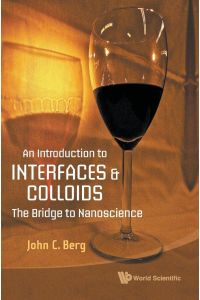 INTRODUCTION TO INTERFACES AND COLLOIDS, AN  - THE BRIDGE TO NANOSCIENCE