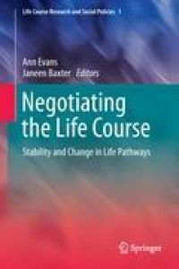 Negotiating the Life Course  - Stability and Change in Life Pathways