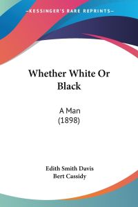 Whether White Or Black  - A Man (1898)
