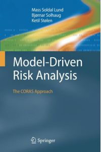 Model-Driven Risk Analysis  - The CORAS Approach