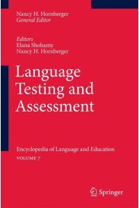 Language Testing and Assessment  - Encyclopedia of Language and EducationVolume 7