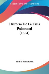 Historia De La Tisis Pulmonal (1854)
