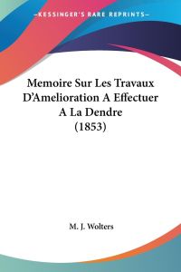 Memoire Sur Les Travaux D'Amelioration A Effectuer A La Dendre (1853)