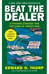 Beat the Dealer  - A Winning Strategy for the Game of Twenty-One