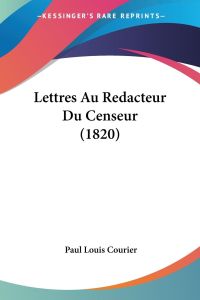 Lettres Au Redacteur Du Censeur (1820)