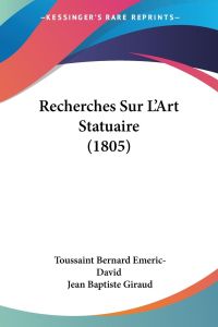 Recherches Sur L'Art Statuaire (1805)