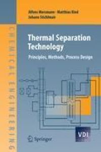 Thermal Separation Technology  - Principles, Methods, Process Design