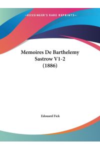 Memoires De Barthelemy Sastrow V1-2 (1886)