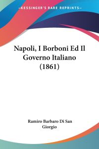 Napoli, I Borboni Ed Il Governo Italiano (1861)