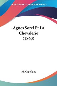 Agnes Sorel Et La Chevalerie (1860)