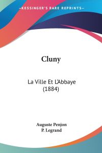 Cluny  - La Ville Et L'Abbaye (1884)