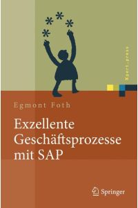 Exzellente Geschäftsprozesse mit SAP  - Praxis des Einsatzes in Unternehmensgruppen