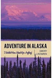 Adventure in Alaska  - I Wouldn't Have Missed It for Anything!