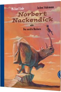 Norbert Nackendick  - oder Das nackte Nashorn