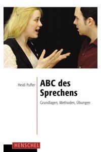 ABC des Sprechens  - Grundlagen, Methoden, Übungen