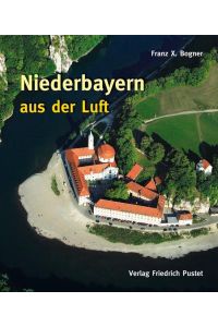 Niederbayern aus der Luft  - Bildband