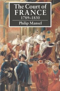 The Court of France 1789 1830
