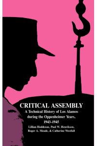 Critical Assembly  - A Technical History of Los Alamos During the Oppenheimer Years, 1943 1945