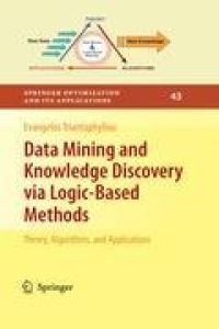 Data Mining and Knowledge Discovery via Logic-Based Methods  - Theory, Algorithms, and Applications