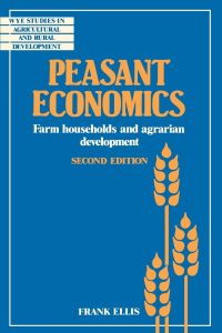 Peasant Economics  - Farm Households in Agrarian Development
