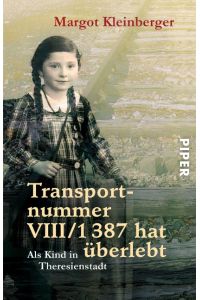 Transportnummer VIII/1387 hat überlebt  - Als Kind in Theresienstadt
