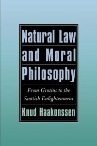 Natural Law and Moral Philosophy  - From Grotius to the Scottish Enlightenment