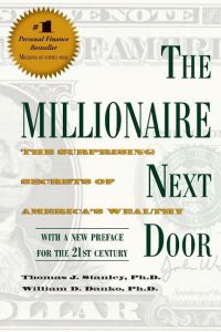 The Millionaire Next Door  - The Surprising Secrets of America's Wealthy