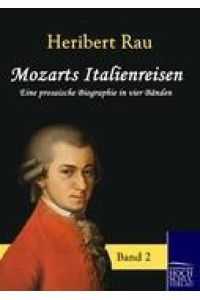 Mozarts Italienreisen  - Eine prosaische Biographie in vier Bänden - Band 2