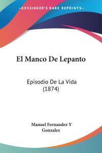 El Manco De Lepanto  - Episodio De La Vida (1874)