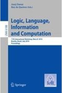 Logic, Language, Information and Computation  - 17th International Workshop, WoLLIC 2010, Brasilia, Brazil, July 6-9, 2010, Proceedings